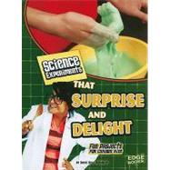 Science Experiments That Surprise and Delight : Fun Projects..., 9781429662536