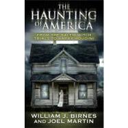 The Haunting of America From the Salem Witch Trials to Harry..., 9780765352538