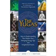 Yugas : Keys to Understanding Man's Hidden Past, Emerging Pr..., 9781565892538