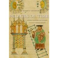 Palaces of Time : Jewish Calendar and Culture in Early Moder..., 9780674052543