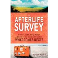 Afterlife Survey : A Plumber, a Shaman, a CEO, a Scientist a..., 9781440512544