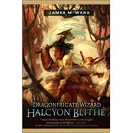 Dragonfrigate Wizard Halcyon Blithe,9780765312549 Dragonfrigate Wizard Halcyon Blithe,9780765312549