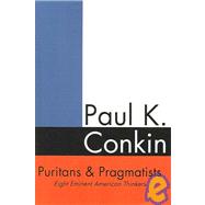 Puritans and Pragmatists : Eight Eminent American Thinkers, 9781932792553