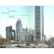A Common Destiny: A Photographic Journey Through a Changing ..., 9781580932554