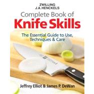 Zwilling J. A. Henckels Complete Book of Knife Skills: The E..., 9780778802563