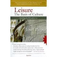 Leisure : The Basis of Culture and the Philosophical Act, 9781586172565