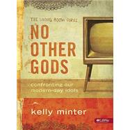 No Other Gods Bible Study Book