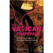 The Vatican Pimpernel: The Wartime Exploits of Monsignor Hug..., 9781905172573