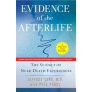 Evidence of the Afterlife : The Science of near Death Experi..., 9780061452574