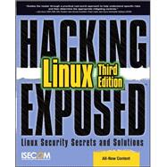 Hacking Exposed Linux : Linux Security Secrets and Solutions, 9780072262575