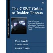 The CERT Guide to Insider Threats How to Prevent, Detect, an..., 9780321812575