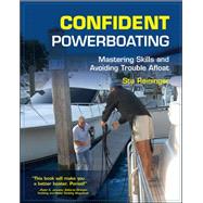 Confident Powerboating : Mastering Skills and Avoiding Troub..., 9780071482578