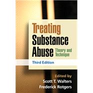 Treating Substance Abuse, Third Edition Theory and Technique, 9781462502578
