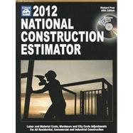2012 National Construction Estimator : Labor and Material Co..., 9781572182578