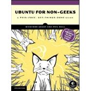 Ubuntu for Non-Geeks : A Pain-Free, Get-Things-Done Guide, 9781593272579