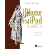 iPhone and iPad in Action: Introduction to Sdk Development, 9781935182580