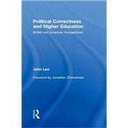 Political Correctness and Higher Education : British and Ame..., 9780415962582