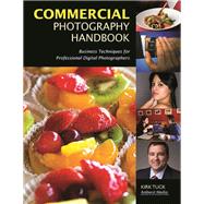 Commercial Photography Handbook : Business Techniques for Pr..., 9781584282600