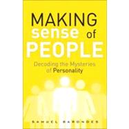Making Sense of People : Decoding the Mysteries of Personali..., 9780132172608