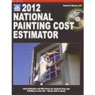2012 National Painting Cost Estimator : Cost Estimates and B..., 9781572182608
