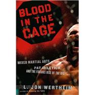 Blood in the Cage : Mixed Martial Arts, Pat Miletich, and th..., 9780618982615