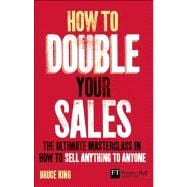How to Double Your Sales : The Ultimate Masterclass in How t..., 9780273732617