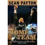Home Team : Coaching the Saints and New Orleans Back to Life, 9780451232618