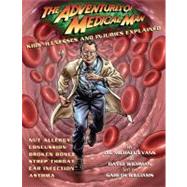 The Adventures of Medical Man: Kids' Illnesses and Injuries ..., 9781554512621