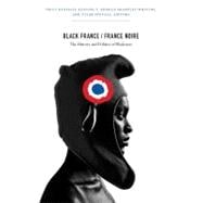 Black France / France Noire: The History and Politics of Bla..., 9780822352624