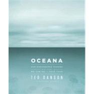 Oceana : Our Planet's Endangered Oceans and What We Can Do t..., 9781605292625