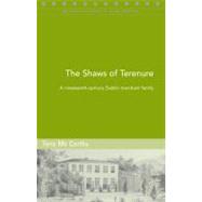 The Shaws of Terenure: A Nineteenth-Century Dublin Merchant ..., 9781846822629