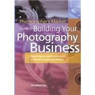 Photographer's Market Guide to Building Your Photography Bus..., 9781582972640
