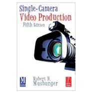 Single-camera Video Production,9780240812649 Single-camera Video Production,9780240812649