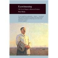 Eyewitnessing: The Uses of Images As Historical Evidence,9781861892652 Eyewitnessing: The Uses of Images As Historical Evidence,9781861892652