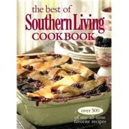 Best of Southern Living Cookbook : Over 500 of Our All-Time ..., 9780848732653