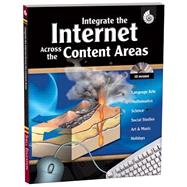 Integrate the Internet Across the Content Areas : Grades K-8, 9781425802653