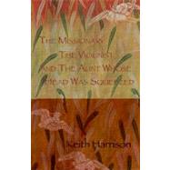 The Missionary, the Violinist and the Aunt Whose Head Was Sq..., 9780889822658