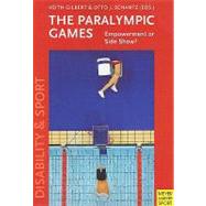 The Paralympic Games: Empowerment or Side Show?,9781841262659 The Paralympic Games: Empowerment or Side Show?,9781841262659