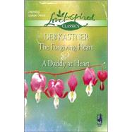 The Forgiving Heart And A Daddy At Heart; The Forgiving Hear..., 9780373652662