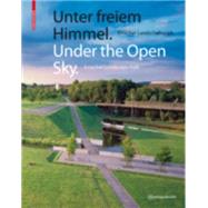 Unter freiem Himmel / Under the Open Sky : Emscher Landschaf..., 9783034602662