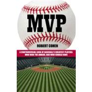MVP: A Controversial Look at Baseball's Greatest Players: Wh..., 9781580422666