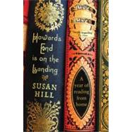 Howards End Is on the Landing : A Year of Reading from Home, 9781846682667