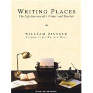 Writing Places: The Life Journey of a Writer and Teacher, Li..., 9781400142668