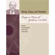 Money, Crises, and Transition : Essays in Honor of Guillermo..., 9780262182669