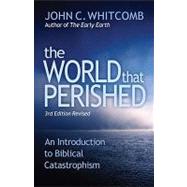 The World That Perished: An Introduction to Biblical Catastr..., 9780884692669