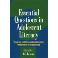 Essential Questions in Adolescent Literacy Teachers and 