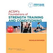 ACSM's Foundations of Strength Training and Conditioning, 9780781782678