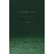 Looking Away : Phenomenality and Dissatisfaction, Kant to Ad..., 9780674032682