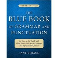 The Blue Book of Grammar and Punctuation: An Easy-to-Use Guide with Clear Rules, Real-World Examples, and Reproducible Quizzes, 10th Edition,9780470222683 The Blue Book of Grammar and Punctuation: An Easy-to-Use Guide with Clear Rules, Real-World Examples, and Reproducible Quizzes, 10th Edition,9780470222683