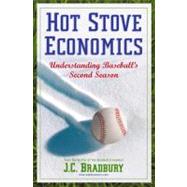 Hot Stove Economics : Understanding Baseball's Second Season, 9781441962683